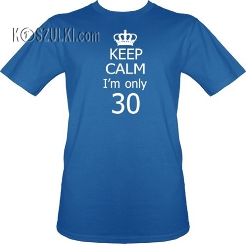 t-shirt Keep Calm I'm 30